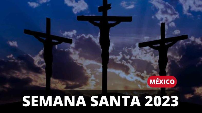 ¿Cuándo iniciará la Semana Santa en México?
