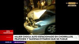Chorrillos: Mujer choca auto estacionado y luego intenta darse a la fuga