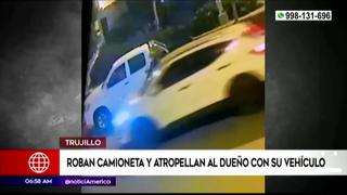 Trujillo: hampones roban camioneta y atropellan al dueño con su misma unidad | VIDEO