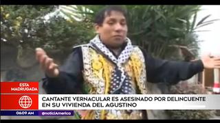 Cantante vernacular es asesinado en su vivienda en El Agustino
