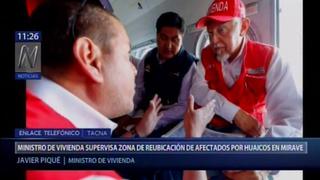 Tacna: Ministro de Vivienda supervisa reubicación de damnificados en Mirave | VIDEO