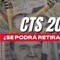 Retiro CTS 2024: ¿cuál es el plazo límite para retirar tus fondos?