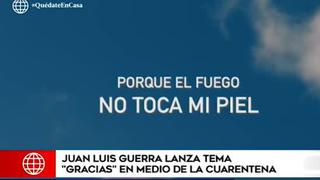 Juan Luis Guerra estrena ‘Gracias’ en medio de la pandemia por Covid-19