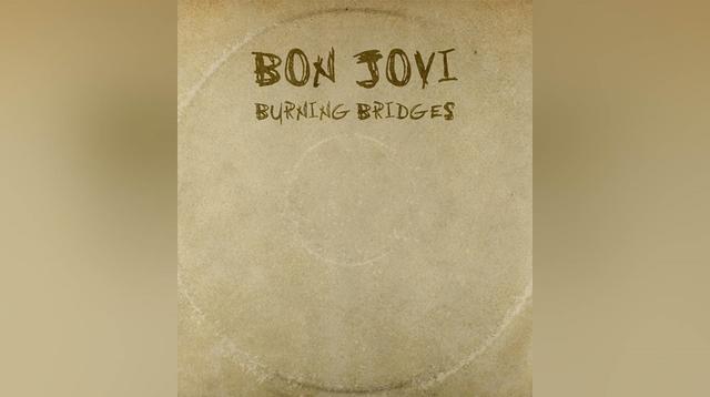 "Burning Bridges" de Bon Jovi. (Foto: Difusión)