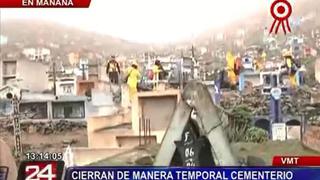 VMT: cementerio Nueva Esperanza estará cerrado hasta el domingo