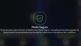 Android: conoce las tres formas de salir del “modo seguro”