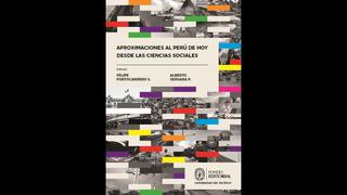 La Universidad del Pacífico publica "Aproximaciones al Perú de hoy desde las ciencias sociales"