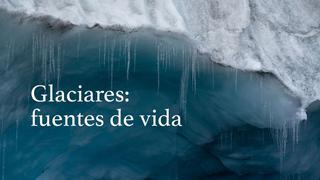 ‘Glaciares: fuentes de vida’: Documental expone los dramáticos efectos de la deglaciación de los nevados debido al calentamiento global