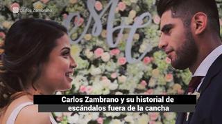 Carlos Zambrano: Todo sobre su supuesta infidelidad y su historial de escándalos fuera de la cancha