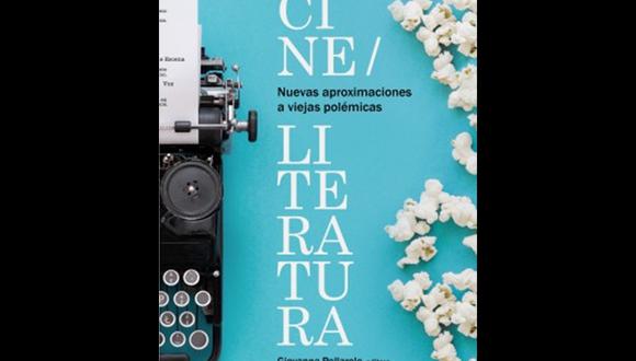 “Cine/Literatura. Nuevas aproximaciones a viejas polémicas” - Giovanna Pollarolo. (Foto: Difusión)
