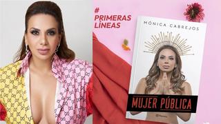 Mónica Cabrejos y todas las revelaciones de su libro “Mujer pública” que generaron polémica