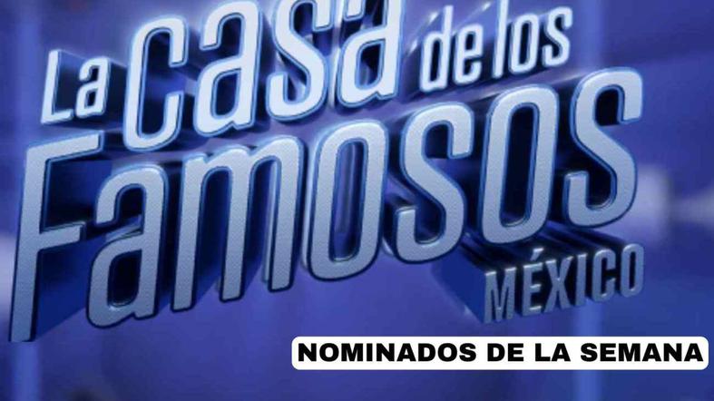 Mira, los Nominados de ‘La casa de los famosos México’: Quién fue salvado y cómo votar ONLINE