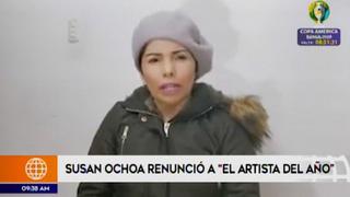 Susan Ochoa renuncia a "El artista del año"