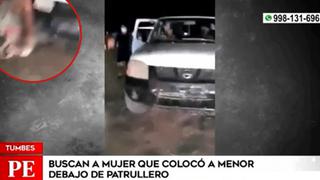 Tumbes: mujer que colocó a su hijo de dos años cerca a las llantas de un patrullero es buscada por las autoridades | VIDEO 