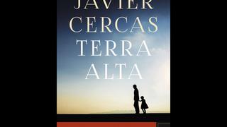 “Terra alta”: nuestra crítica al libro de Javier Cercas