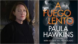 “A fuego lento”: adelanto exclusivo del primer capítulo de la nueva novela de Paula Hawkins, autora de “La chica del tren”