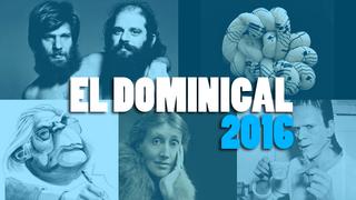 Año 2016: 13 notas de "El Dominical" que deberías volver a leer