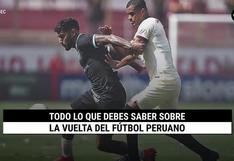 Todo lo que debes saber sobre la vuelta del fútbol peruano