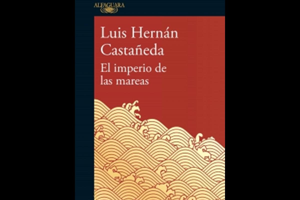 Luis Hernán Castañeda - "El imperio de las mareas". (Foto: Difusión)