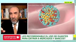 Salud: Dr Huerta asegura que no es necesario el uso de guantes para prevenir el COVID-19 