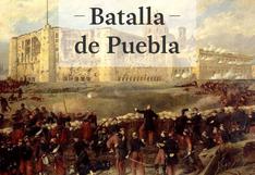 Cinco de Mayo: datos históricos de la Batalla de Puebla