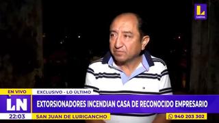 San Juan de Lurigancho: extorsionadores incendian casa de empresario gastronómico
