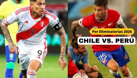 Cuándo se juega Chile vs. Perú por las Eliminatorias Sudamericanas 2026