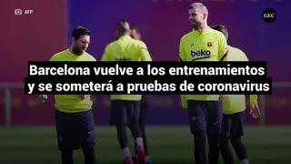 Plantilla del Barcelona vuelve a los entrenamientos y se someterá a pruebas de coronavirus