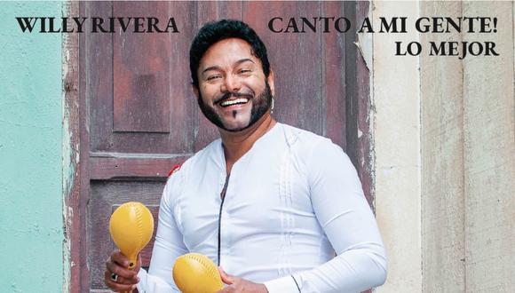 Willy Rivera anunció el lanzamiento de su disco de colección: “Canto a mi gente! Lo mejor”. (Foto: @willyriveraof)