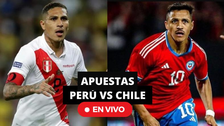 Perú vs Chile: apuestas, pronóstico y cuotas del partido de Eliminatorias