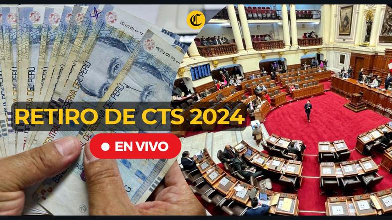 Retiro CTS 2024: Congreso aprobó la liberación total de fondos a trabajadores