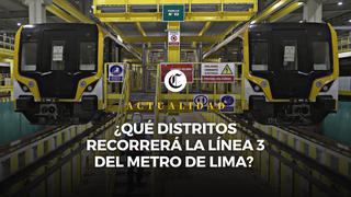 Línea 3 del Metro de Lima: ¿Cómo será y qué distritos recorrerá el tren subterráneo?