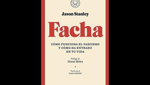 En "Facha: Cómo funciona el fascismo y cómo ha entrado en tu vida", Jason Stanley sostiene una idea que se dedica a desarrollara lo largo de su ensayo: todo fascismo tiene como uno de sus centros gravitantes la defensa de la familia patriarcal. (Imagen: Blackie Books)