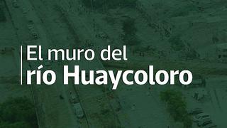 Obra que pudo frenar al río Huaycoloro lleva esperando 5 años