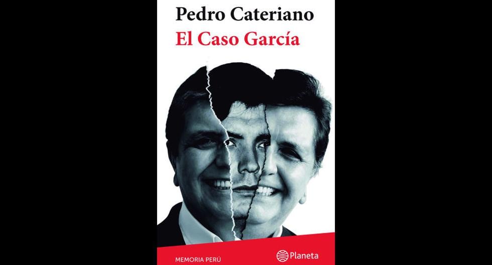 _El caso García_ de Pedro Cateriano. (Foto: Planeta)