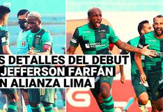Repasa todos los detalles del debut de Jefferson Farfán con camiseta de Alianza Lima