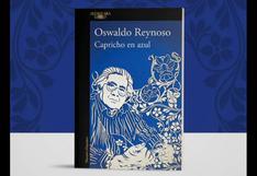 Un fragmento de “Capricho en azul” el libro póstumo de Oswaldo Reynoso
