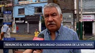 Gerente de Seguridad Ciudadana de La Victoria renunció a su cargo | VIDEO