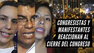 Congresistas y manifestantes reaccionan tras anuncio de disolución del Congreso