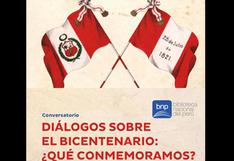 BNP presentará conversatorio “Diálogos sobre el Bicentenario: Qué conmemoramos” 