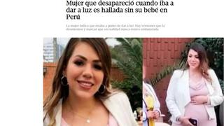 Caso Gabriela Sevilla: así informa la prensa extranjera sobre la embarazada que desapareció | FOTOS