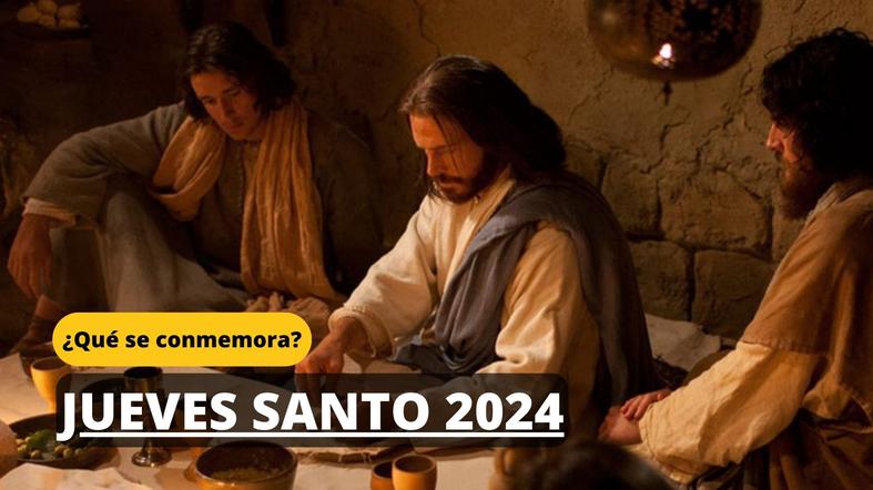 Jueves Santo 2024: ¿Qué pasó ese día y cuál es el significado?