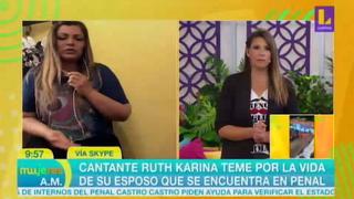 Ruth Karina llora por su esposo preso en penal Castro Castro tras motín [VIDEO]