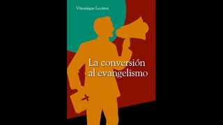 Libro “La conversión al evangelismo” será presentado este 29