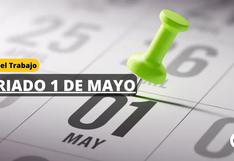 1 de mayo, feriado en Perú: Quiénes descansan, cuánto deberían pagarte por trabajar este día y más 