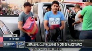 Tacna: fueron liberados policías acusados de tráfico de drogas