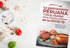 Gastronomía en pandemia: un libro que mira la comida peruana y sus insumos en el marco de la COVID-19