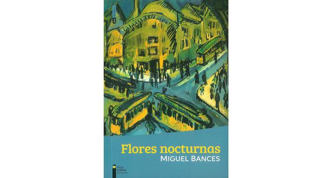 FLORES NOCTURNAS, de Miguel Bances.