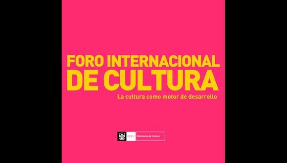 El 26 y 27 de octubre se realizará El Foro Internacional de Cultura.