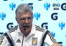 Ricardo Ferretti explotó en la conferencia de prensa de Tigres